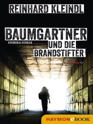 cover image of Baumgartner und die Brandstifter
